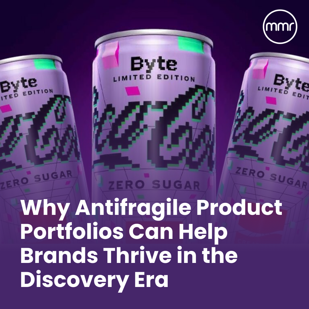 Why Antifragile Product Portfolios Can | MMR Help Brands Thrive in the Discovery Era