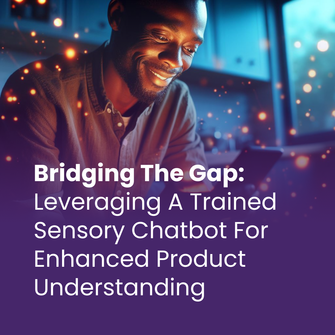 Bridging The Gap Leveraging A Trained Sensory Chatbot For Enhanced Product Understanding