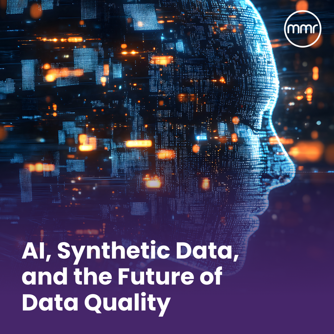 AI, Synthetic Data, and the Future of Data Quality | MMR